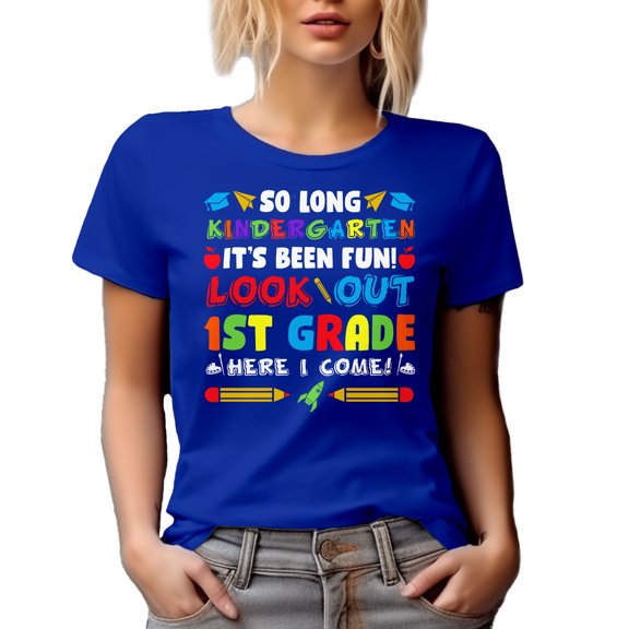 So Long Kindergarten It's Been Fun Look Out First Grade Here I Come, Pre-School Graduation, Royal Blue T-Shirt, 2XL