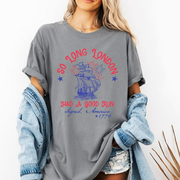 So Long London Had A Good Run Funny 4th Of July Shirt,Patriotic Shirt, Fourth Of July Tee Shirt, Trendy July 4th Shirt