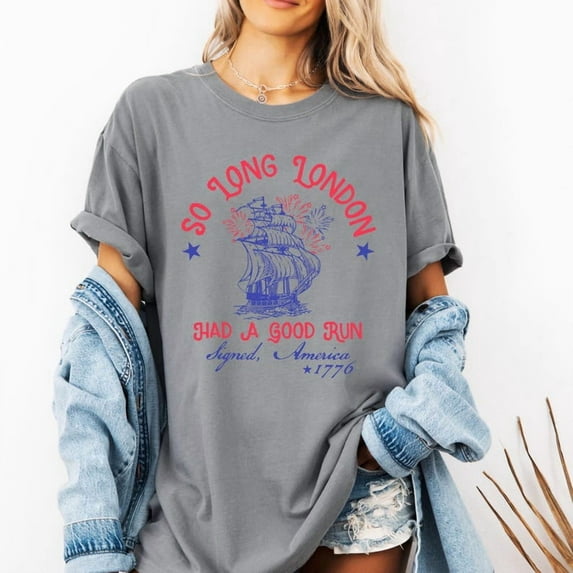 So Long London Had A Good Run Funny 4th Of July Shirt,Patriotic Shirt, Fourth Of July Tee Shirt, Trendy July 4th Shirt