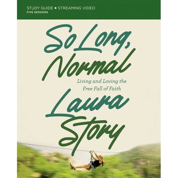 So Long, Normal Bible Study Guide Plus Streaming Video: Living and Loving the Free Fall of Faith, (Paperback)
