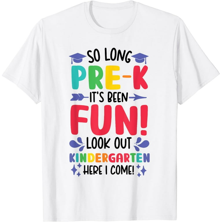 Funny Pre-K Graduate Shirt - Look Out Kindergarten T-Shirt Funny Pre-K Graduate Shirt - Look Out Kindergarten T-Shirt