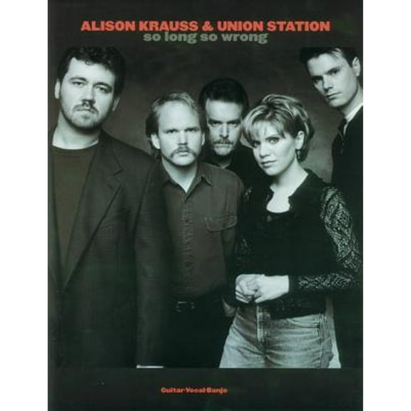 Pre-Owned Alison Krauss & Union Station -- So Long So Wrong: Guitar/Banjo/Vocal (Paperback) 0769212328 9780769212326