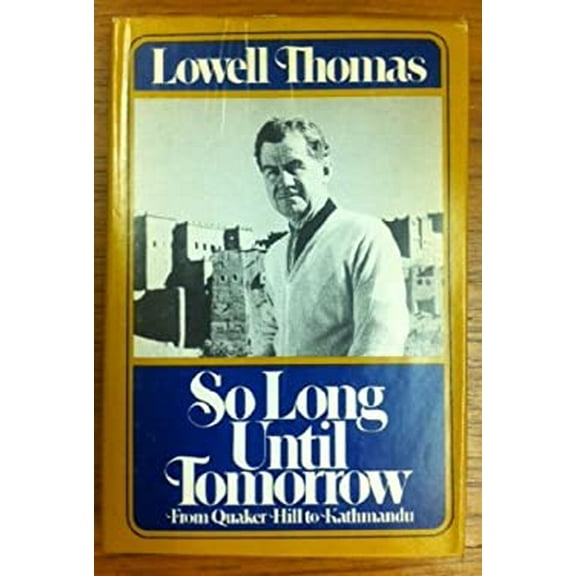 Pre-Owned So Long Until Tomorrow: From Quaker Hill to Kathmandu Hardcover Lowell Jackson Thomas