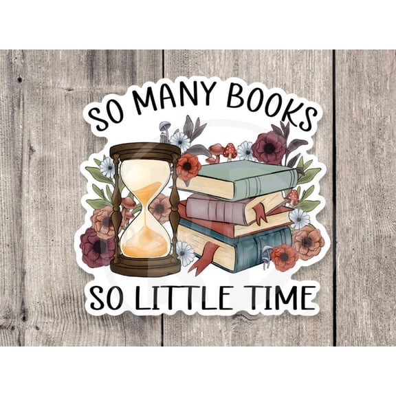 So Many Books So Little Time Book Worm Book Nerd Reading Book Lover Sticker