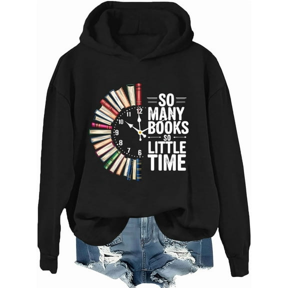 So Many Books So Little Time Hoodie, So Many Books So Little Time Sweatshirt, Book Shirts For Women Man