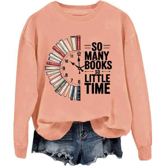 So Many Books So Little Time Sweatshirt Book Graphic Tees For Women Men