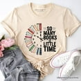 thumbnail image 1 of So Many Books So Little Time T-Shirt, Funny Book Lover Tee, 1 of 6