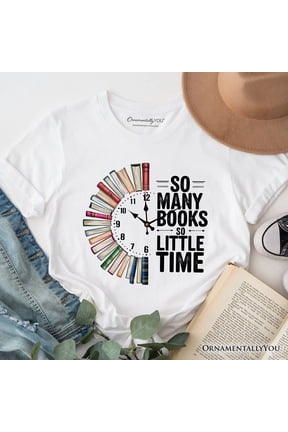 So Many Books So Little Time T-Shirt, Funny Book Lover Tee