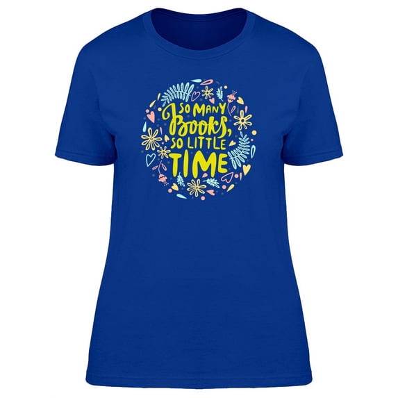 So Many Books, So Little Time T-Shirt Women -Image by Shutterstock, Female Small