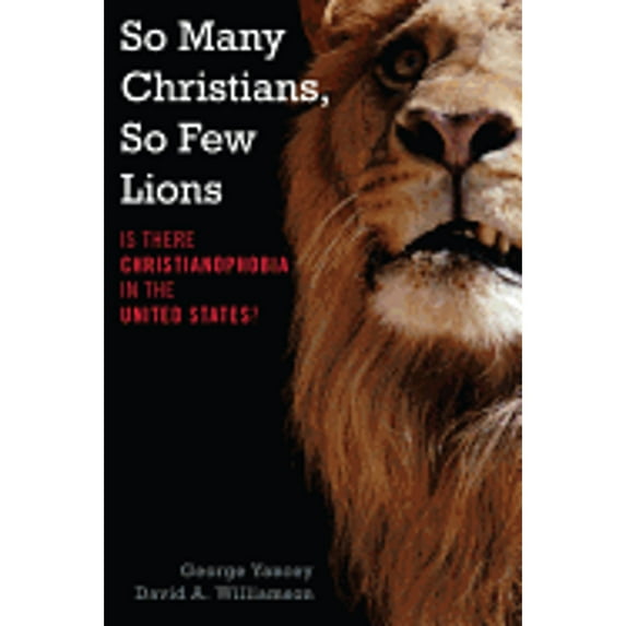 Pre-Owned So Many Christians, So Few Lions: Is There Christianophobia in the United States? (Hardcover) 1442224061 9781442224063