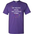 thumbnail image 1 of So Many Dice So Little Time Gaming DT Adult T-Shirt Tee, 1 of 2