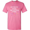 thumbnail image 1 of So Many Dice So Little Time Gaming DT Adult T-Shirt Tee, 1 of 2