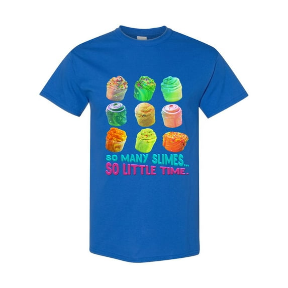So Many Slimes So Little Time Slime Lovers Party Funny DT Adult T-Shirt Tee