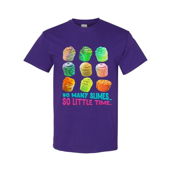 So Many Slimes So Little Time Slime Lovers Party Funny DT Adult T-Shirt Tee