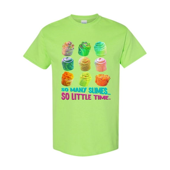 So Many Slimes So Little Time Slime Lovers Party Funny DT Adult T-Shirt Tee