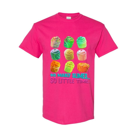 So Many Slimes So Little Time Slime Lovers Party Funny DT Adult T-Shirt Tee