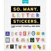 So. Many. Stickers. So. Many. Letter Stickers. 3,820 Alphabet Stickers for Word Nerds, Paperback