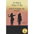 thumbnail image 1 of So Many Ways to Be: The Contrasts and Diversity of Ethiopia in Amharic and English, 1 of 1