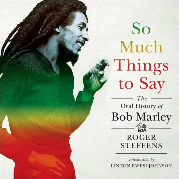 So Much Things to Say: The Oral History of Bob Marley (Audiobook)