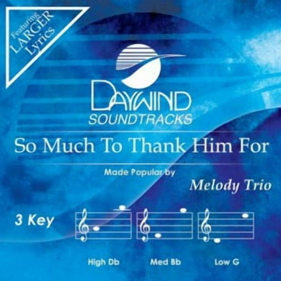 So Much To Thank Him For Made Popular by Melody Trio NEW CD Accompaniment