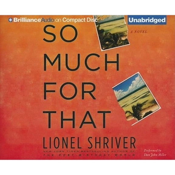 Pre-Owned So Much for That (Audiobook) by Lionel Shriver, Dan John Miller