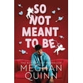 thumbnail image 1 of Pre-Owned So Not Meant To Be (Paperback) by Meghan Quinn, 1 of 1