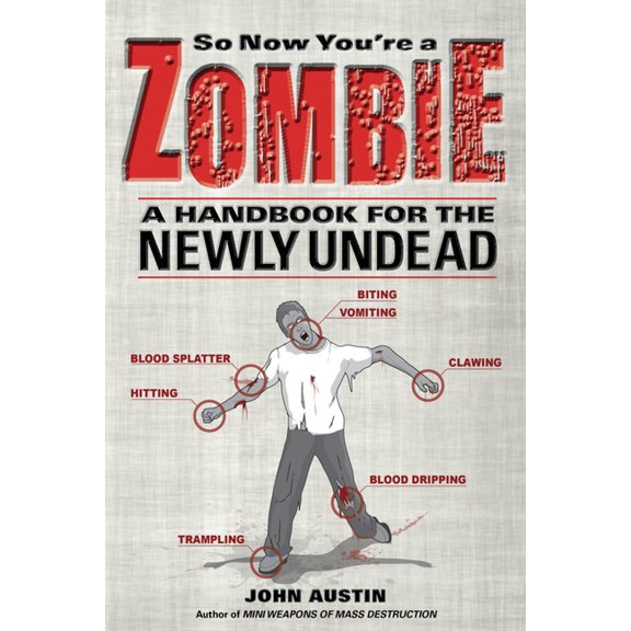 So Now You're a Zombie : A Handbook for the Newly Undead (Paperback)