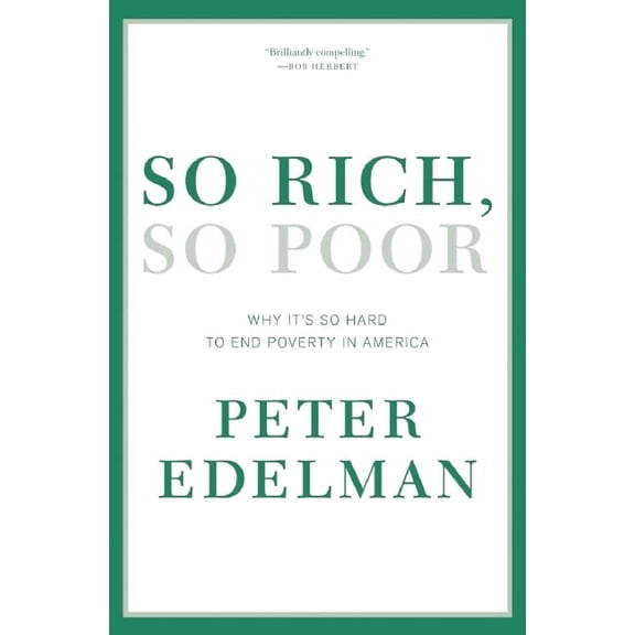 Pre-Owned So Rich, So Poor: Why It's So Hard to End Poverty in America (Hardcover) 1595587853 9781595587855