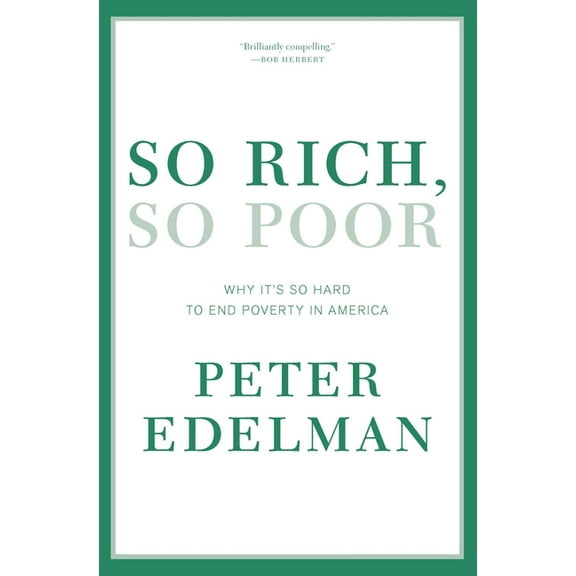 So Rich, So Poor: Why It's So Hard to End Poverty in America, (Hardcover)