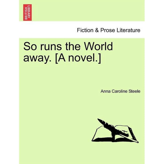 So Runs the World Away. [A Novel.] (Paperback)