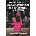 thumbnail image 1 of So Says an Old Blackwoman to Old Whitemen in Power, (Paperback), 1 of 1