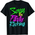 thumbnail image 1 of So Sorry For Party Rocking For Womens Mens Great T-Shirt, 1 of 3