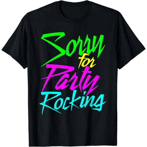 So Sorry For Party Rocking For Womens Mens Great T-Shirt