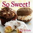 thumbnail image 1 of So Sweet! : Cookies, Cupcakes, Whoopie Pies, and More (Hardcover), 1 of 1