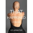 thumbnail image 1 of So, That Happened: A Memoir (Paperback), 1 of 1