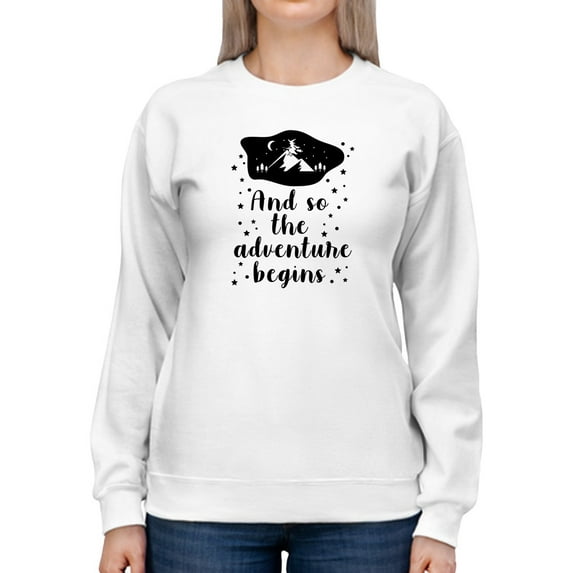So The Adventure Begins Quote Sweatshirt Women -GoatDeals Designs, Female Large