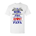 thumbnail image 1 of So There's This Girl Who Completely Stole My Heart She Calls Me Papa Funny DT Adult T-Shirt Tee, 1 of 2