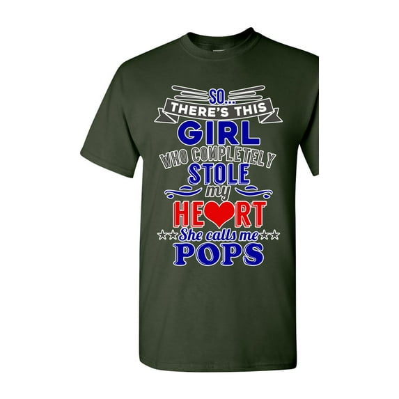 So There's This Girl Who Completely Stole My Heart She Calls Me Pops Funny DT Adult T-Shirt Tee