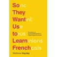 thumbnail image 1 of So They Want Us to Learn French : Promoting and Opposing Bilingualism in English-Speaking Canada (Hardcover), 1 of 1