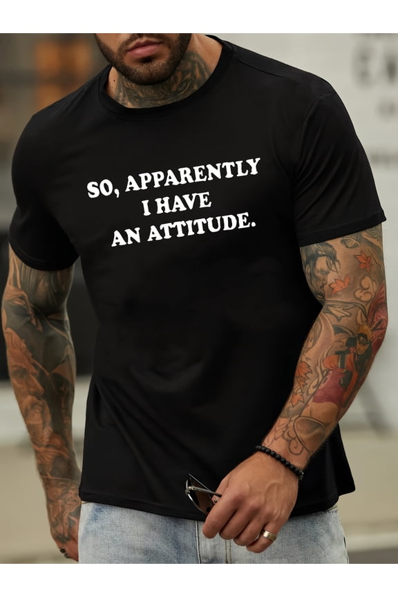So What Apparently I Have An Attitude Print Men's Round Neck Short Sleeve Tee Fashion Regular Fit T-Shirt Top For Spring Summer Holiday