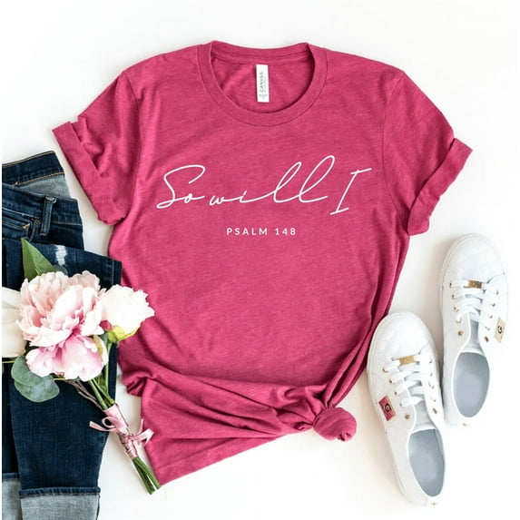 So Will I T-shirt Religious Shirt Christian Tee Made To Worship Top Bible Verse Faith Gift Jesus Christ God Love If The Stars