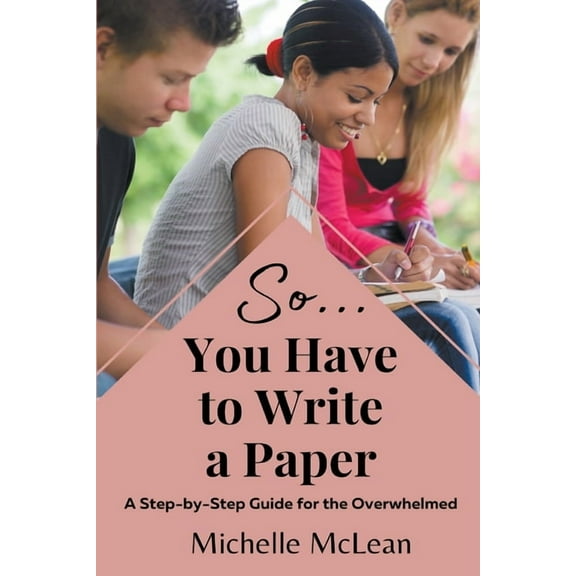 So You Have to Write a Paper