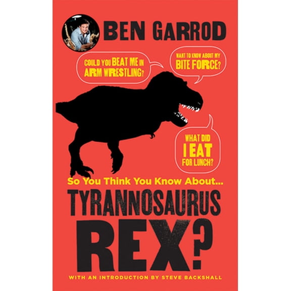 Pre-Owned So You Think You Know about ... Tyrannosaurus Rex? (Paperback) 1610678575 9781610678575