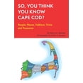 thumbnail image 1 of Pre-Owned So, You Think You Know Cape Cod?: People, Places, Folklore, Trivia and Treasures (Paperback) 1928758045 9781928758044, 1 of 1