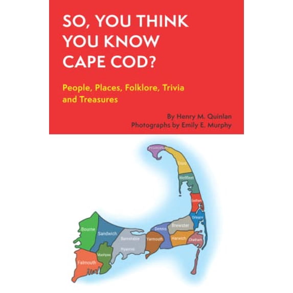 Pre-Owned So, You Think You Know Cape Cod?: People, Places, Folklore, Trivia and Treasures (Paperback) 1928758045 9781928758044