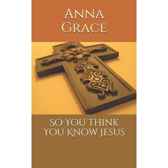 So You Think You Know Jesus