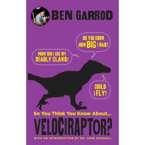 Pre-Owned So You Think You Know about ... Velociraptor? (Paperback) 1610678591 9781610678599