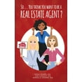 thumbnail image 1 of So… You Think You Want to Be a Real Estate Agent? (Paperback), 1 of 1