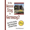 thumbnail image 1 of So You Wanna Sing in Germany? : How to Dive into the Opera Smorgasbord of Central Europe, 1 of 1