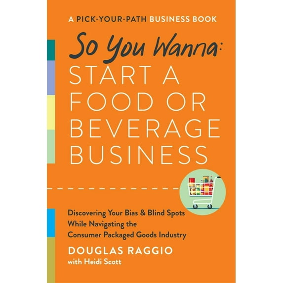 So You Wanna: Start a Food or Beverage Business: A Pick-Your-Path Business Book, (Hardcover)